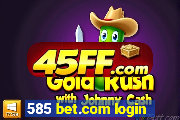 585 bet.com login